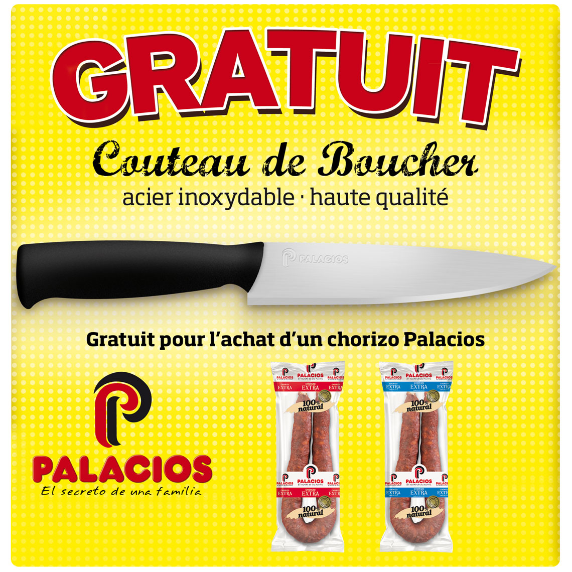 Un couteau à steak gratuit  par l'achat d'une pièce de Chorizo 